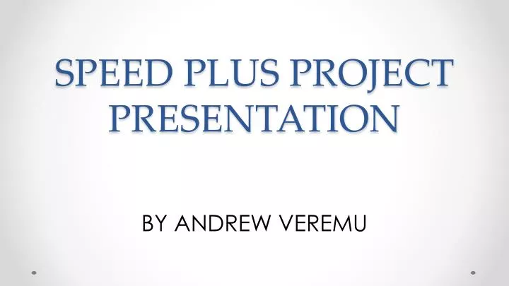 speed plus project presentation