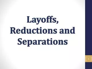 Layoffs, Reductions and Separations