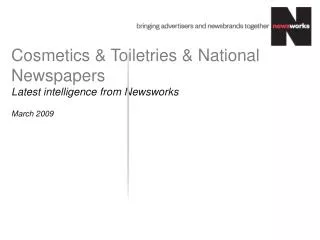 Cosmetics &amp; Toiletries &amp; National Newspapers Latest intelligence from Newsworks March 2009