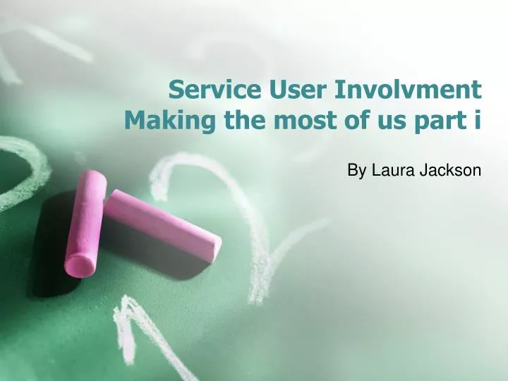 service user involvment making the most of us part i