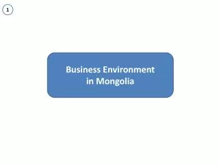 Business Environment i n Mongolia