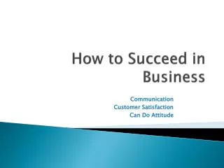 How to Succeed in Business