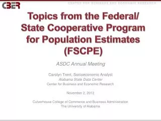 Topics from the Federal/ State Cooperative Program for Population Estimates (FSCPE)