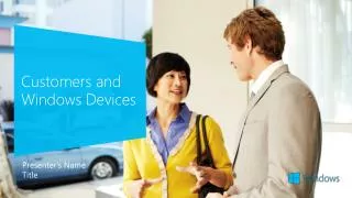 Customers and Windows Devices