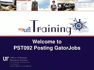 Welcome to PST092 Posting GatorJobs