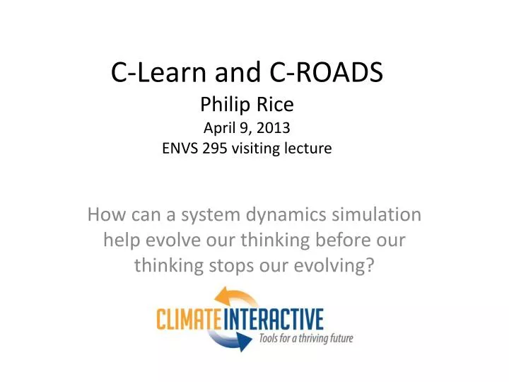 c learn and c roads philip rice april 9 2013 envs 295 visiting lecture