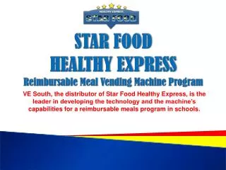 STAR FOOD HEALTHY EXPRESS Reimbursable Meal Vending Machine Program