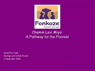 Chemin Levi Miyo: A Pathway for the Poorest
