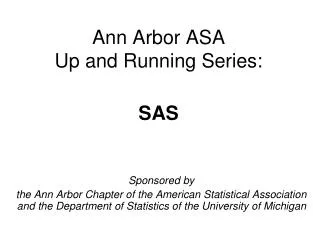 Ann Arbor ASA Up and Running Series: SAS