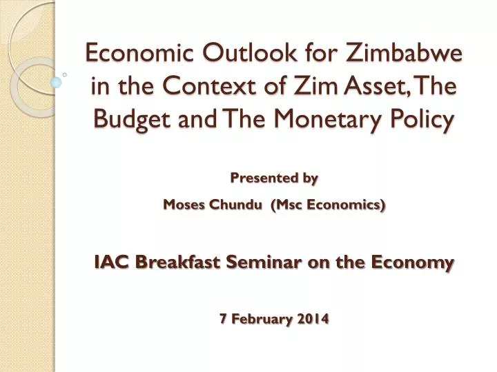 economic outlook for zimbabwe in the context of zim asset the budget and the monetary policy