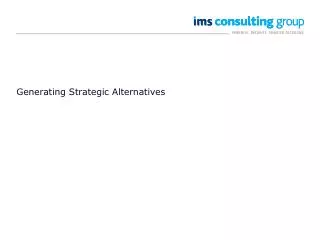 Generating Strategic Alternatives