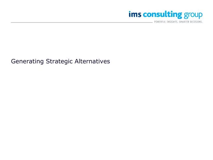 generating strategic alternatives