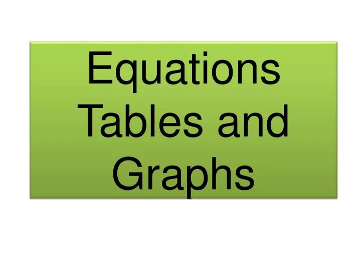 equations tables and graphs