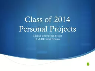 Class of 2014 Personal Projects