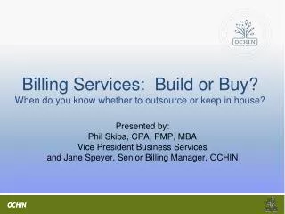 Billing Services: Build or Buy? When do you know whether to outsource or keep in house?