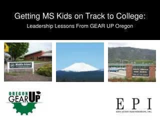 Getting MS Kids on Track to College: Leadership Lessons From GEAR UP Oregon