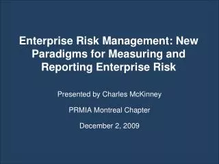 Enterprise Risk Management: New Paradigms for Measuring and Reporting Enterprise Risk