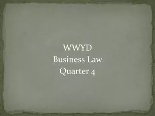 WWYD Business Law Quarter 4