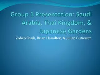 Group 1 Presentation: Saudi Arabia, Thai Kingdom, &amp; Japanese Gardens