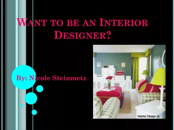 want to be an interior designer