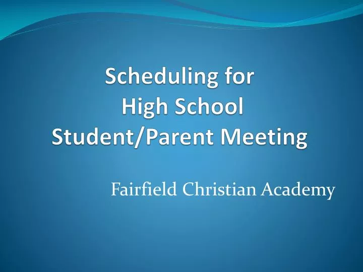 scheduling for high school student parent meeting