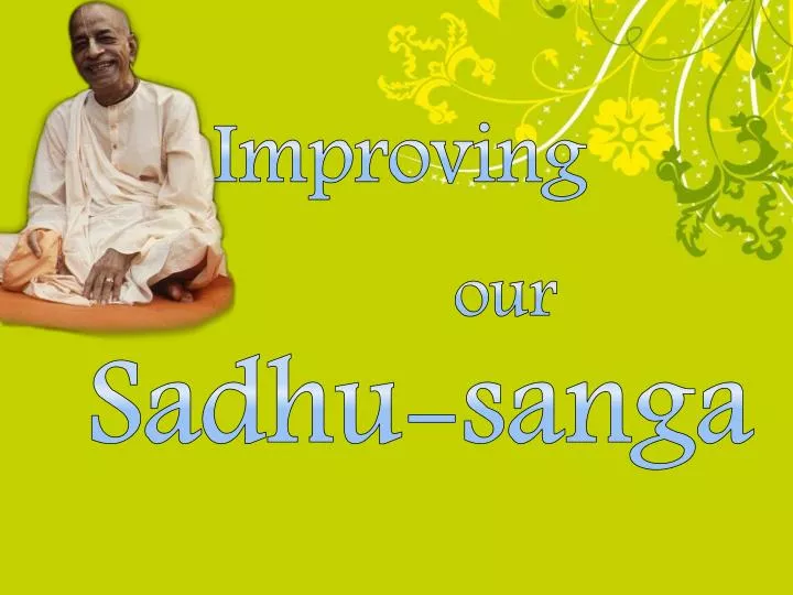 improving our sadhu sanga