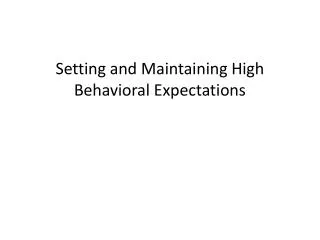 Setting and Maintaining High Behavioral Expectations