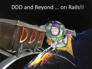 DDD and Beyond … on Rails! !