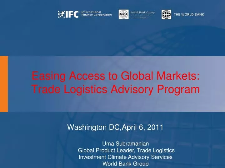 easing access to global markets trade logistics advisory program washing ton dc april 6 2011