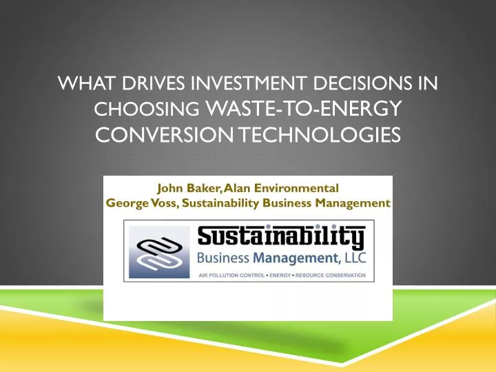 what drives investment decisions in choosing waste to energy conversion technologies