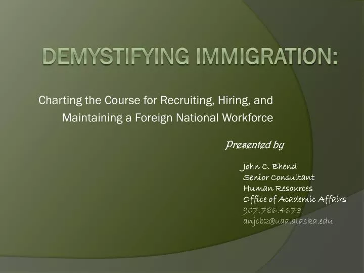 charting the course for recruiting hiring and maintaining a foreign national workforce