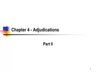 Chapter 4 - Adjudications