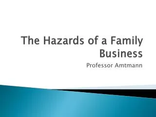 The Hazards of a Family Business