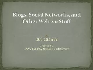 Blogs, Social Networks, and Other Web 2.0 Stuff