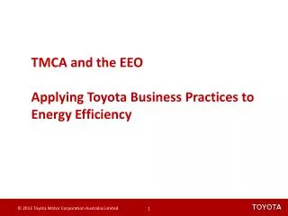 TMCA and the EEO Applying Toyota Business Practices to Energy Efficiency