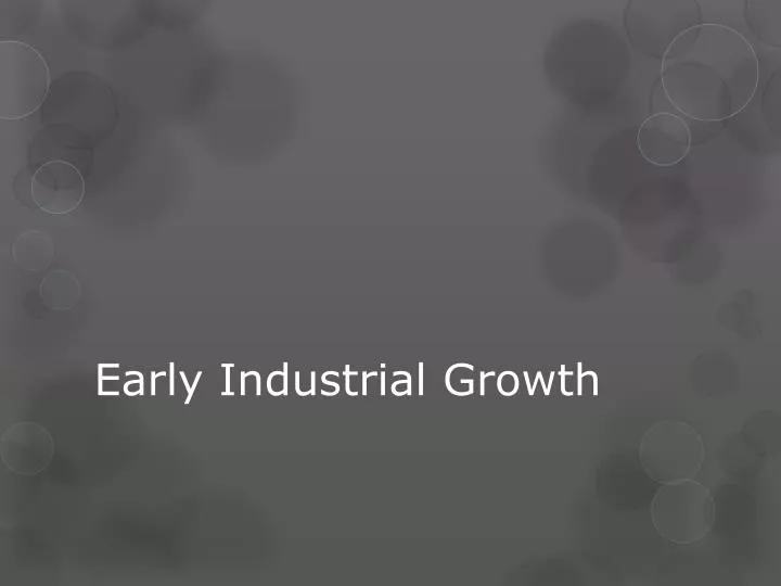early industrial growth