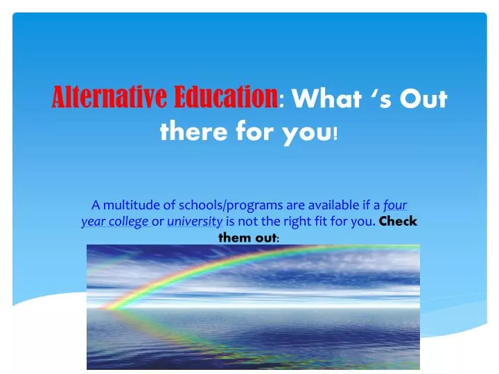 alternative education what s out there for you