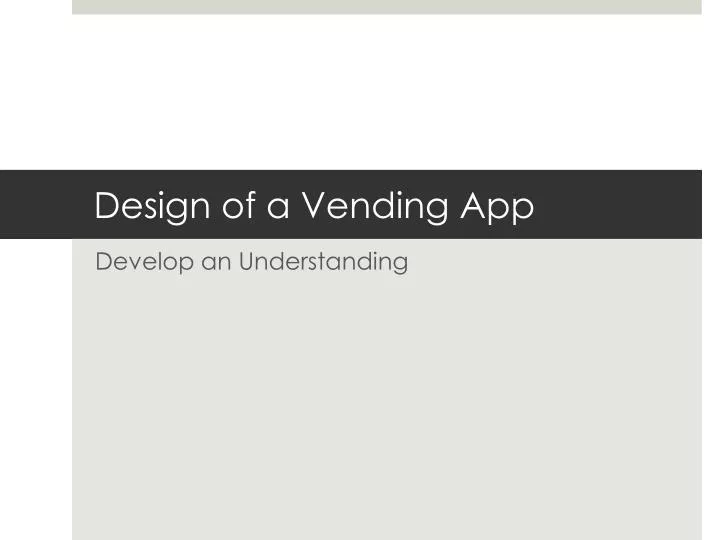 design of a vending app