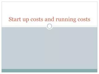start up costs and running costs