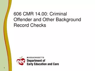 606 CMR 14.00: Criminal Offender and Other Background Record Checks