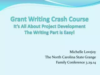 Grant Writing Crash Course It’s All About Project Development The Writing Part is Easy!