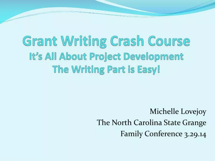 grant writing crash course it s all about project development the writing part is easy