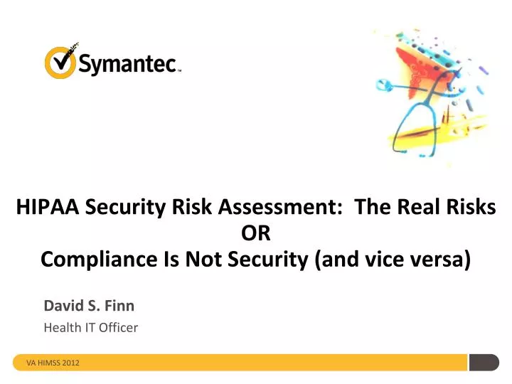 hipaa security risk assessment the real risks or compliance is not security and vice versa