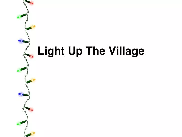 light up the village