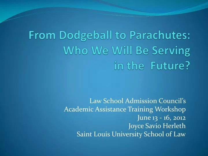 from dodgeball to parachutes who we will be serving in the future