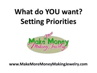 What do YOU want? Setting Priorities