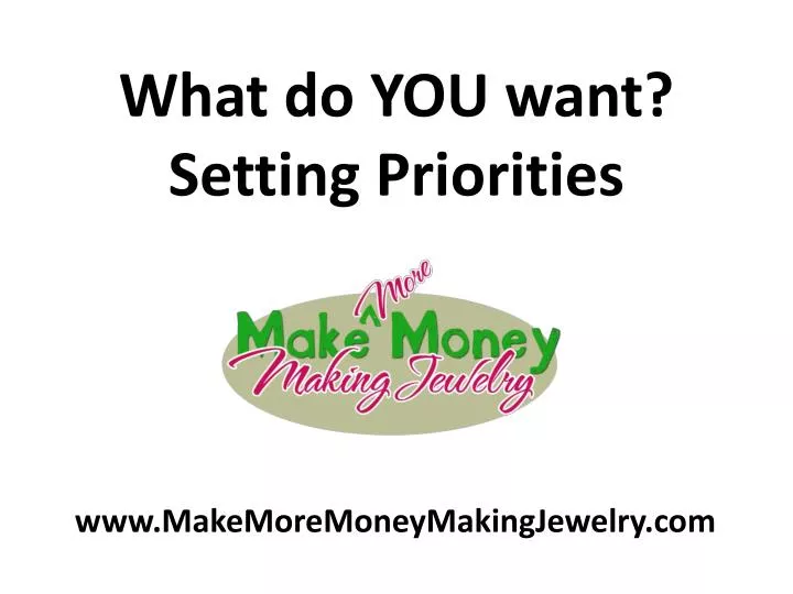 what do you want setting priorities