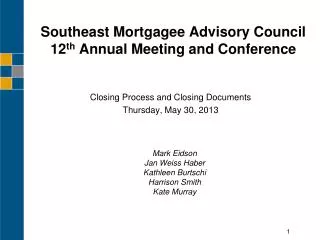 Southeast Mortgagee Advisory Council 12 th Annual Meeting and Conference
