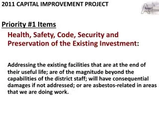 2011 CAPITAL IMPROVEMENT PROJECT Priority #1 Items Health, Safety, Code, Security and Preservation of the Existing Inve