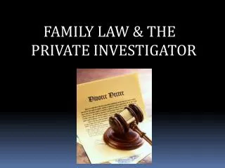 FAMILY LAW &amp; THE PRIVATE INVESTIGATOR